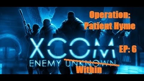 XCOM: Enemy Within - Operation Patient Hyme