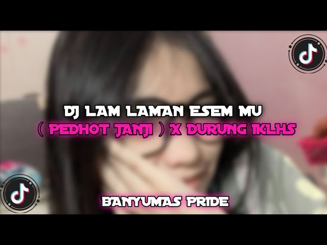 DJ LAM LAMAN ESEMU ( PEDHOT JANJI ) X DURUNG IKHLAS KANE !! ‐ BAAT RMX class=