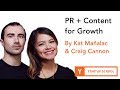 PR + Content for Growth by Kat Mañalac and Craig Cannon