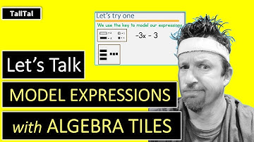 Modeling Expressions with Algebra Tiles - Math with TallTal