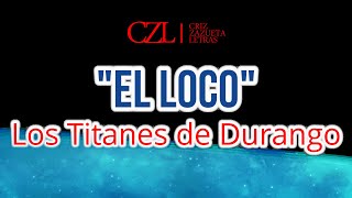 Watch Los Titanes De Durango El Loco video