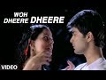 Woh Dheere Dheere - (Full Song) by Abhijeet 