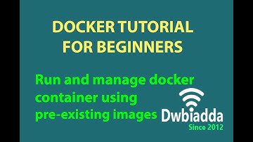 How to run and manage docker container using pre existing images | Docker tutorial