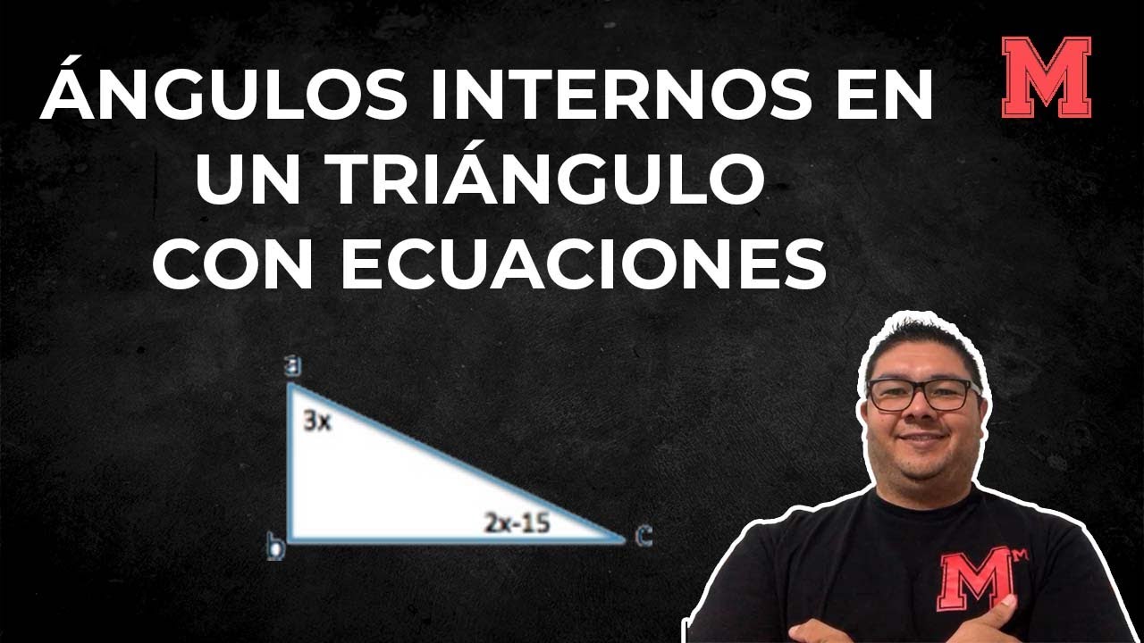 Ángulos Internos en un triángulo con ecuaciones - YouTube