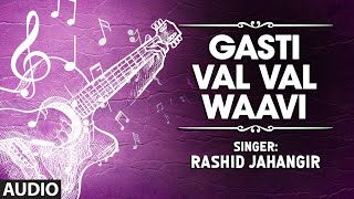 Official Song Gasti Val Val Waavi  | T-Series Kashmiri Music | Rashid Jahangir