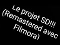 Le projet sdremastered avec filmoramobile