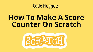 How To Make A Score Counter On Scratch