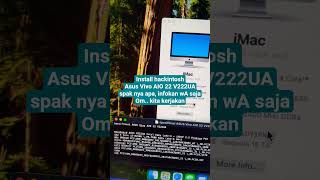 Berhasil install hackintosh asus AIO 22 v222ua #shortsfeed #hackintosh