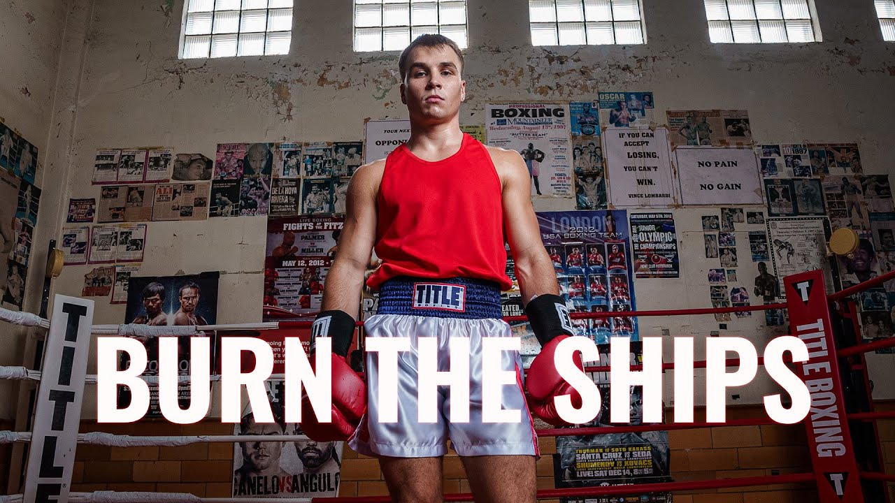 TITLE Unboxed Burn the Ships TITLE Boxing Podcast How to Build a Battle Mindset for Boxing