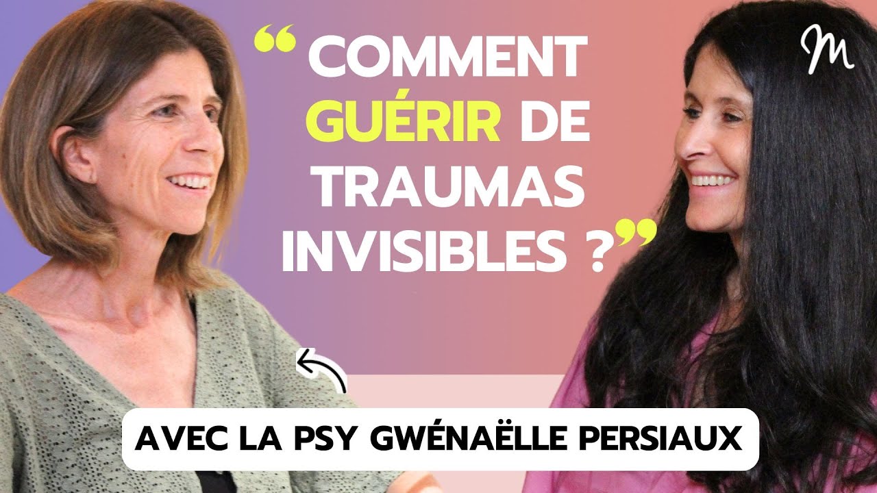 Guérir des blessures du passé avec la psychologue Gwénaëlle Persiaux 