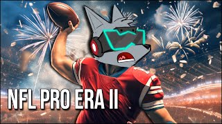 NFL Pro Era II | Becoming The Greatest QB Of All Time So I Can Win The Super Bowl