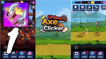 Ultimate Axe Idle Clicker Gameplay Walkthrough #1 (Android, IOS)