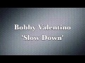 Bobby Valentino - Slow Down