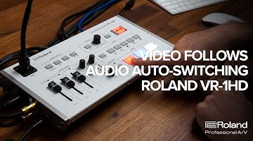 How to Use Video Follows Audio Auto-Switching—Roland VR-1HD