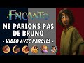 Ne parlons pas de Bruno Paroles - De Disney Encanto We don't talk about Bruno FRENCH LYRICS