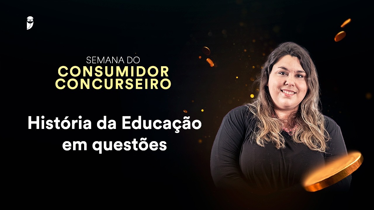 História da Educação em questões - Semana do Consumidor Concurseiro