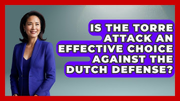 Is The Torre Attack An Effective Choice Against The Dutch Defense? - The Chess Codex