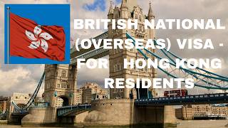 BRITISH NATIONAL OVERSEAS VISA FOR HONG KONG RESIDENTS – BNO VISA FOR UK – BRITISH CITIZENSHIP