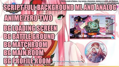 SCRIPT FULL ML BACKGROUND AND ANALOG ANIME:ZEROTWO | Jed PH (2020)
