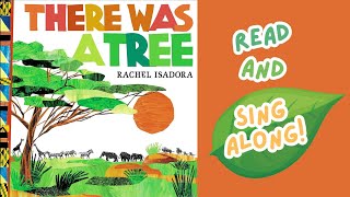 There Was A Tree | Rachel Isadora Kids Book Singalong Read Aloud | The Green Grass Grew All Around🎶