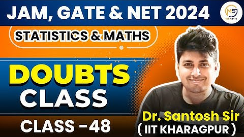 Doubts Class-48 : JAM, GATE & NET 2024 | Statistics & Maths | Mathstats @8810409392