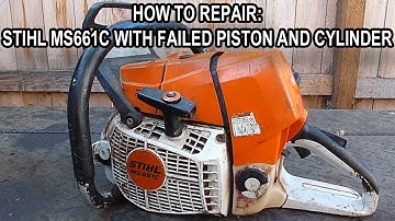 How To Repair A Stihl MS661C That Needs A New Piston And Cylinder
