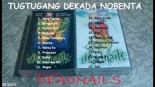 Dead Nails Full Album│Best Of Dead Nails│Tugtugang Dekada Nobenta