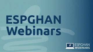 ESPGHAN Webinar: Paediatric Liver Disease Genetic and Nutrition