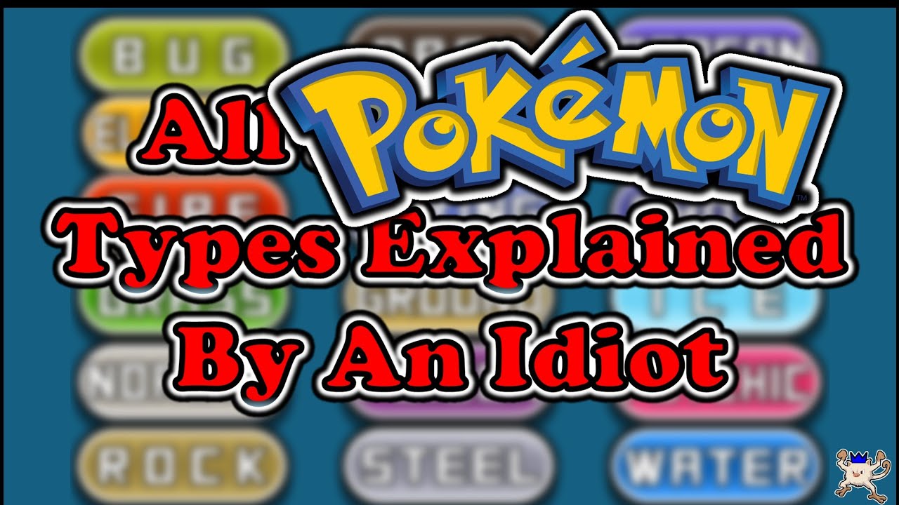 All Pokémon Types Explained By An Idiot - YouTube