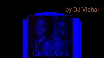 Orasaadha song remix