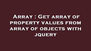 Array : Get array of property values from array of objects with jquery