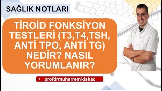 Tiroid fonksiyon testleri ( T3, T4, TSH, Anti TPO ) nedir?