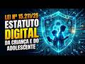 ECA DIGITAL - O Estatuto Digital da Criança e do Adolescente (Lei nº 15.211/25)