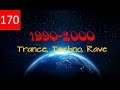 Techno, Trance, Rave - Best of - 1990 -2000 - Set 170 Bpm - Classic