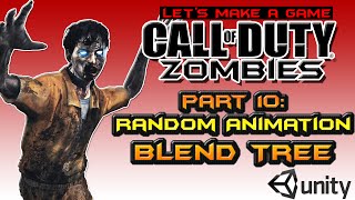 CoD Zombies Style Remake Unity 3D Tutorial: Part 10 Random Animation Blend Tree Exo Zombies Attack