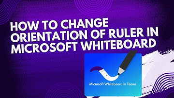 How to change orientation of ruler in Microsoft whiteboard - Easy!