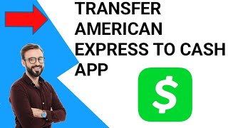 How to Transfer Money From American Express to Cash app