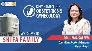 Shifa Family Welcomes  Dr. Uzma Saleem - Consultant Obstetrician & Gynecologist