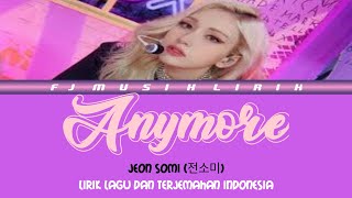 [최초공개] JEON SOMI (전소미) - 'Anymore' [Lirik Dan Terjemahan Bahasa Indonesia]