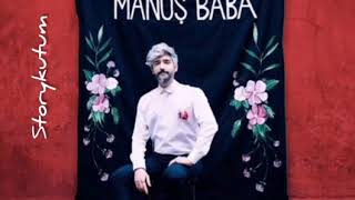 Manuş Baba Iki Gözümün Çiçeği - Storykutum