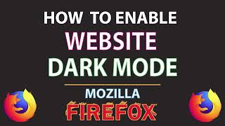 Mozilla Firefox: How To Enable Website Dark Mode In Firefox | PC |
