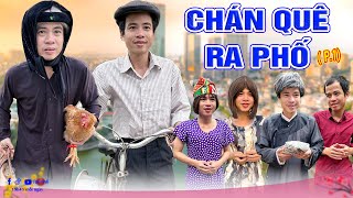 Chán quê ra phố phần 1 | Phim ngắn tiktok hài hước | Thị Hến