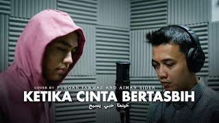 Ketika Cinta Bertasbih (Cover) - Furqan Fawwaz & Aiman Sidek | Arab   Malay