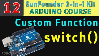 Lesson 12: Using Arduino Programming function and switch | SunFounder Robojax