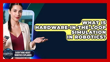 What Is Hardware-in-the-Loop Simulation In Robotics? - Everything About Robotics Explained