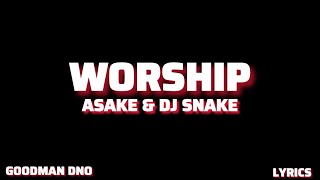 Asake, Dj Snake - WORSHIP ( Video Lyrics)