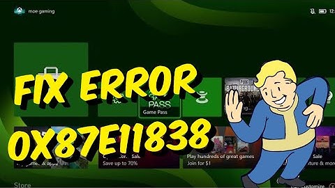 How To Fix Xbox One / Series X/S Error Code 0x87e11838