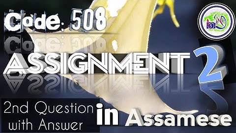 Nios deled 508 Assignment 2 2nd with Answer in Assamese