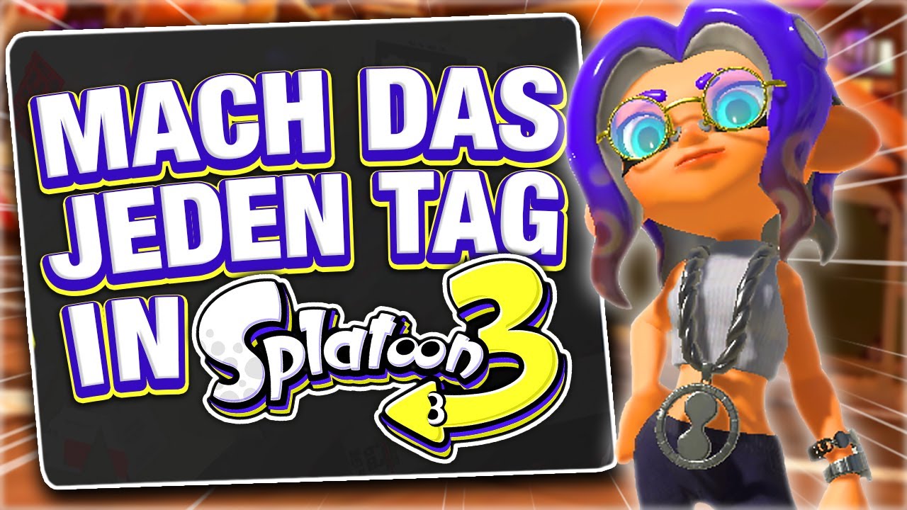 5 DINGE, die du TÄGLICH in Splatoon 3 machen solltest! 🥰 [Deutsch]