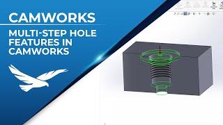Multi Step Hole Feature In Camworks